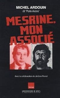 Couverture du livre Mesrine, mon associé - Jerome Pierrat - Michel Ardouin