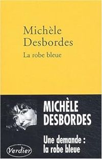 Couverture du livre La Robe bleue - Michele Desbordes