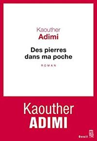 Kaouther Adimi - Des pierres dans ma poche
