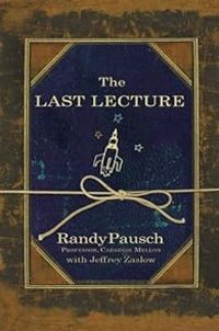Randy Pausch - Last Lecture