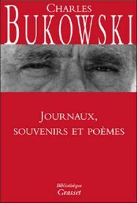 Couverture du livre Journaux, souvenirs et poèmes - Charles Bukowski