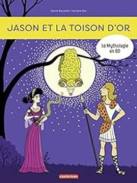 Sylvie Baussier - La Mythologie en BD : Jason et la Toison d'Or