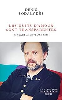 Couverture du livre Les nuits d'amour sont transparentes  - Denis Podalydes