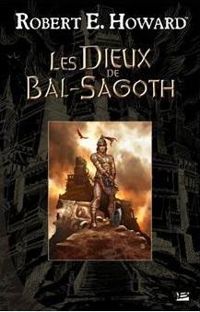 Robert E Howard - Les Dieux de Bal-Sagoth