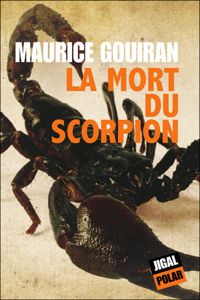 Maurice Gouiran - La mort du scorpion