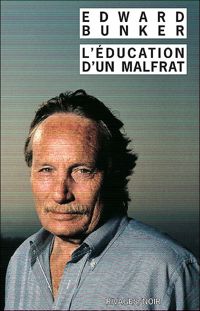 Edward Bunker - L'Education d'un malfrat