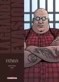 Couverture du livre La Grande évasion - Fatman - David Chauvel