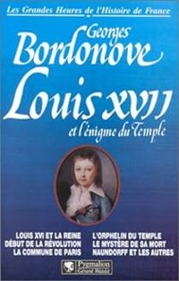 Georges Bordonove - Louis XVII