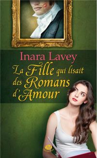 Inara Lavey - La Fille qui lisait des romans d'amour