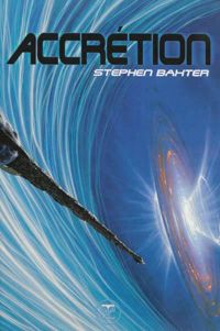 Stephen Baxter - Accrétion