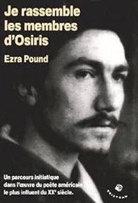 Couverture du livre Je rassemble les membres d'Osiris - Ezra Pound