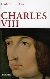 Couverture du livre Charles VIII - Didier Le Fur