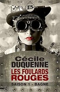 Cecile Duquenne - Les Foulards rouges, saison 1 : Bagne