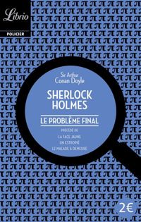 Arthur Conan Doyle - Le problème final précédé de La face jaune