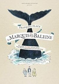 Francois Place - Le marquis de la baleine