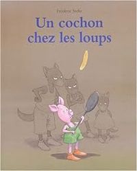 Frederic Stehr - Un cochon chez les loups