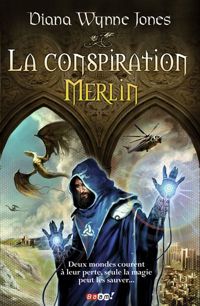 Couverture du livre La conspiration Merlin - Diana Wynne Jones