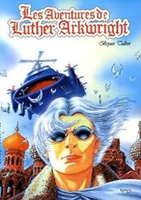 Bryan Talbot - Les aventures de Luther Arkwright