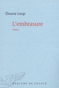 Couverture du livre L'embrasure - Douna Loup