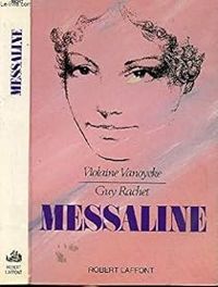 Couverture du livre Messaline - Guy Rachet - Violaine Vanoyeke