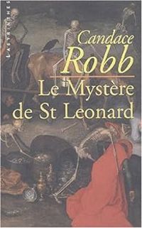 Candace Robb - Le mystère de St Leonard