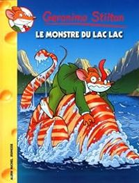 Couverture du livre Le monstre du lac lac - Geronimo Stilton