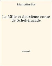 Couverture du livre Le Mille et deuxième conte de Schéhérazade - Edgar Allan Poe