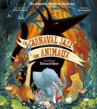 Couverture du livre Le carnaval jazz des animaux - Tai Marc Le Thanh