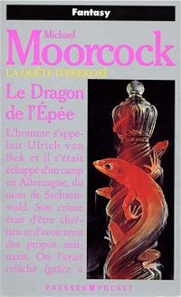 Couverture du livre Le Dragon et l'Epée - Michael Moorcock