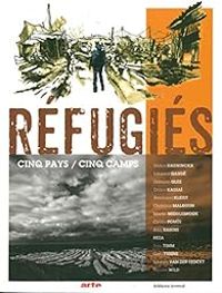 Couverture du livre Réfugiés : Cinq pays / cinq camps - Laurent Gaude - Pierre Lemaitre - Atiq Rahimi - Reza  - Nicolas Wild - Uwe Timm - Cyrille Pomes - Reinhard Kleist - Didier Kassai - Gal Turine