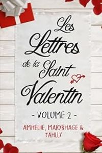 Amelie C Astier -  Tahlly - Mary Matthews - Les Lettres de la Saint Valentin