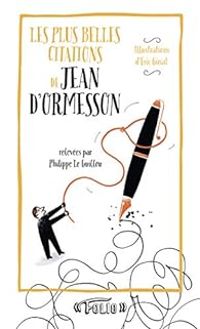 Jean D Ormesson - Les plus belles citations de Jean d'Ormesson