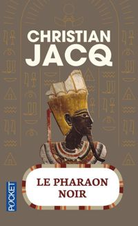 Christian Jacq - Le Pharaon noir