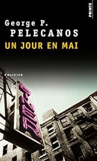 George P. Pelecanos - Un jour en mai