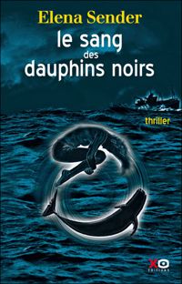 Couverture du livre Le sang des dauphins noirs - Elena Sender