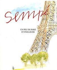 Sempé - Marc Lecarpentier - Un peu de Paris et d'ailleurs