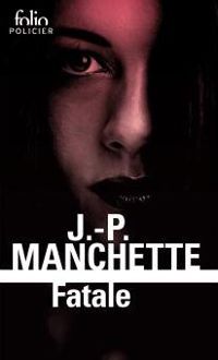 Jean-patrick Manchette - Fatale