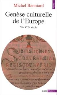 Couverture du livre Genèse culturelle de l'Europe - Michel Banniard