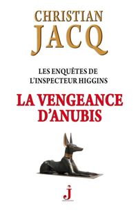 Christian Jacq - La vengeance d'Anubis