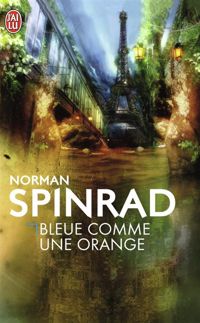 Norman Spinrad - Bleue comme une orange