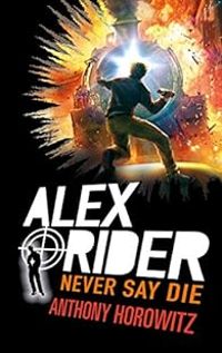 Couverture du livre Never Say Die - Anthony Horowitz