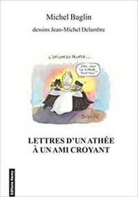 Couverture du livre Lettres d'un athée à un ami croyant - Michel Baglin