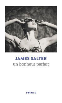 James Salter - Un bonheur parfait