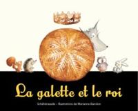 Marianne Barcilon - La galette et le roi