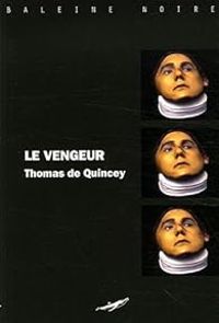 Thomas De Quincey - Le vengeur