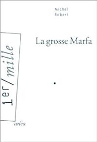 Michel Robert - La grosse Marfa