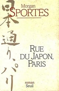 Couverture du livre Rue du Japon, Paris - Morgan Sportes