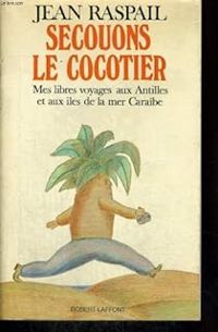 Jean Raspail - Secouons le cocotier