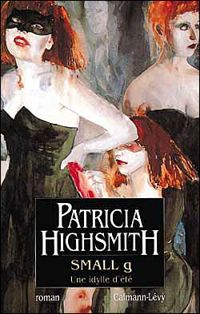 Patricia Highsmith - Small g : Une idylle d'été