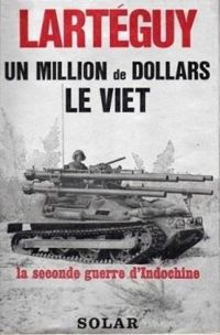 Jean Larteguy - Un million de dollars le Viet 